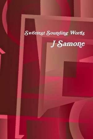 Sweetest Sounding Words de J. Samone