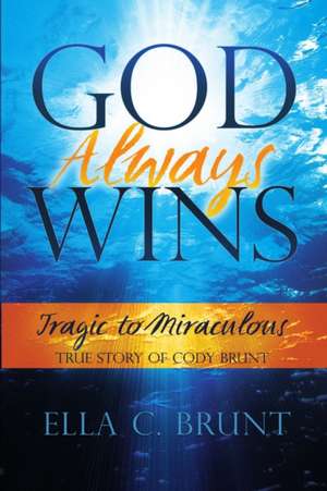 God Always Wins de Ella C. Brunt