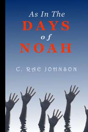 As in the Days of Noah de Johnson, C. Rae