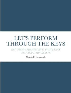 LET'S PERFORM THROUGH THE KEYS de Marcia Dunscomb