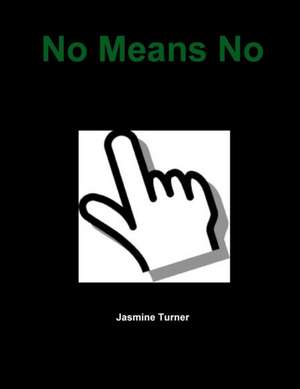 No Means No de Jasmine Turner