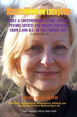 Early & Contemporary Spirit Artists, Psychic Artists and Medium Painters from 5000 BC to the Present Day.Economy1 de Maximillien De Lafayette