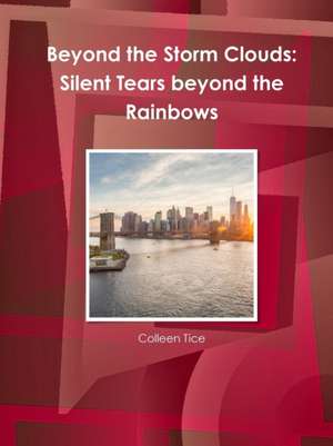 Beyond the Storm Clouds de Colleen Tice