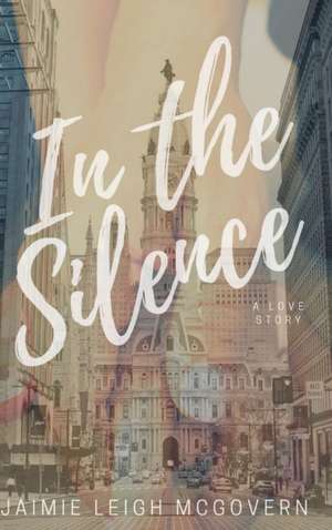 In the Silence de McGovern, Jaimie Leigh