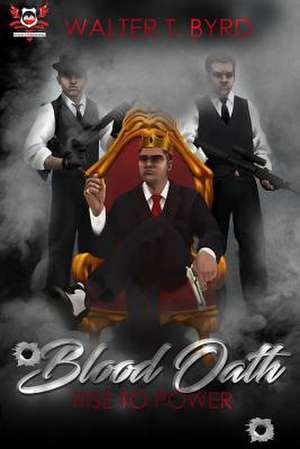 Blood Oath de Byrd, Walter T.