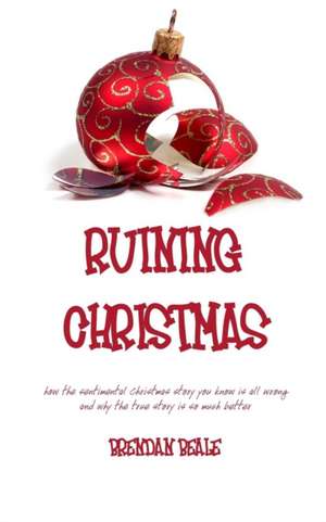 Ruining Christmas de Brendan Beale