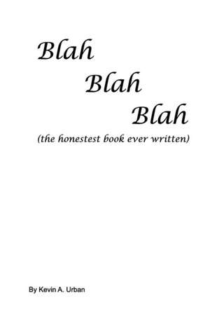 Blah, Blah, Blah de Kevin a. Urban