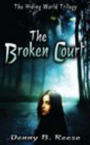 The Broken Court de Denny B. Reese