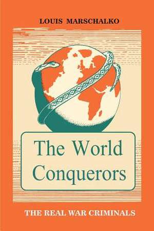 The World Conquerors de Louis Marschalko