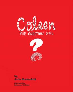 Coleen - The Question Girl de Arlie Hochschild