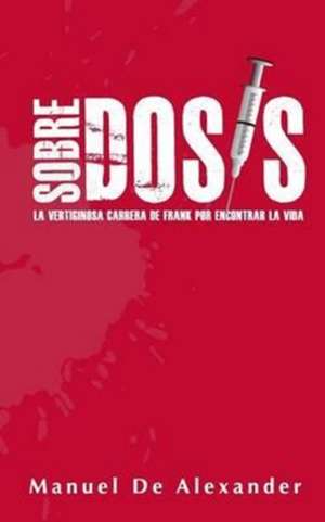 Sobredosis de Manuel De Alexander