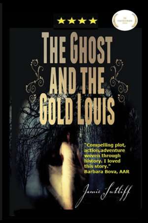 The Ghost and the Gold Louis de Jamie Sutliff