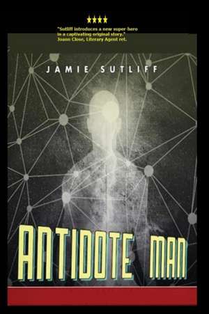 Antidote Man de Jamie Sutliff