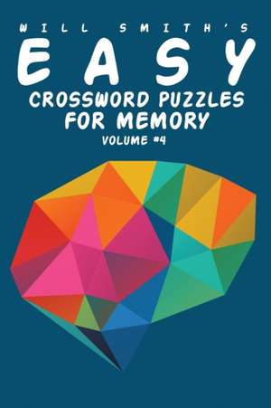 Will Smith Easy Crossword Puzzles For Memory - Volume 4 de Will Smith