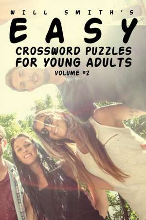 Easy Crossword Puzzles For Young Adults - Volume 2 de Will Smith