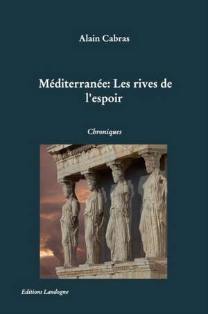 Mediterranee: Les Rives de L'Espoir de Alain Cabras