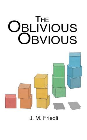 The Oblivious Obvious de J. M. Friedli