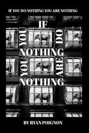 If You Do Nothingyou Are Nothing de Poignon, Ryan