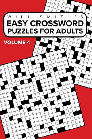 Easy Crossword Puzzles for Adults - Volume 4 de Will Smith