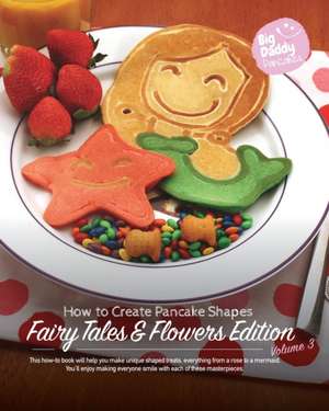 Big Daddy Pancakes - Volume 3 / Fairy Tales & Flowers de Paul Kaiser