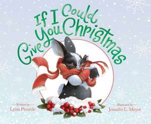 If I Could Give You Christmas de Lynn Plourde