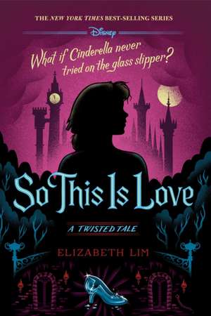 So This Is Love-A Twisted Tale de Elizabeth Lim