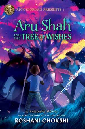 Rick Riordan Presents: Aru Shah and the Tree of Wishes-A Pandava Novel Book 3 de Roshani Chokshi