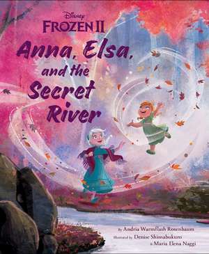 Frozen 2: Anna, Elsa, And The Secret River de Andria Warmflash Rosenbaum