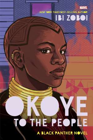 Okoye to the People: A Black Panther Novel de Ibi Zoboi