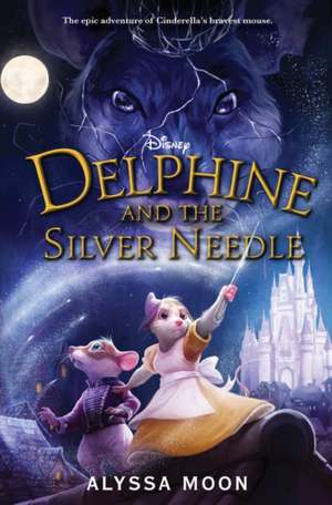 Delphine and the Silver Needle de Alyssa Moon