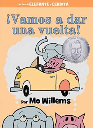 ¡Vamos a Dar Una Vuelta!-An Elephant and Piggie Book, Spanish Edition de Mo Willems