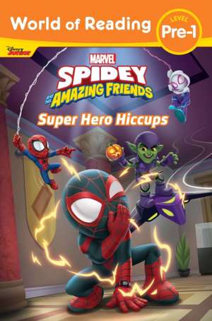 World of Reading: Spidey and His Amazing Friends: Super Hero Hiccups de Disney Books