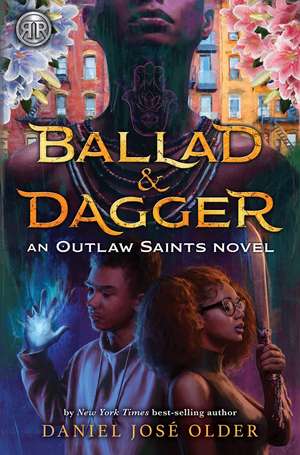 Rick Riordan Presents Ballad & Dagger: An Outlaw Saints Novel de Daniel Jose Older