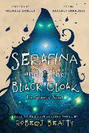 Serafina and the Black Cloak: The Graphic Novel de Robert Beatty