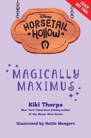 Magically Maximus: Princess Rapunzels Horse (Disneys Horsetail Hollow, Book 1) de Kiki Thorpe