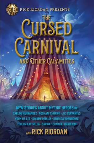 The Cursed Carnival And Other Calamities de Rick Riordan