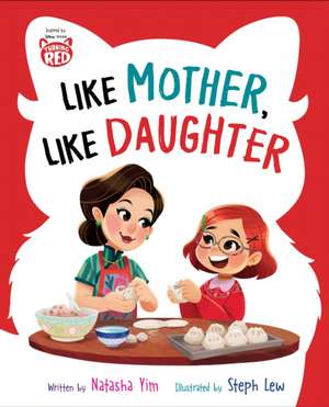 Disney/Pixar Turning Red: Like Mother, Like Daughter de Natasha Yim