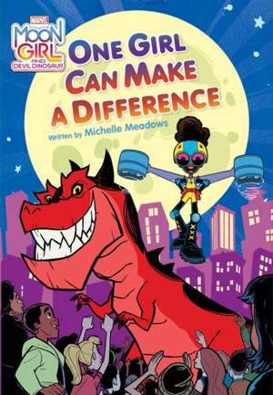 Moon Girl and Devil Dinosaur: One Girl Can Make a Difference de Michelle Meadows