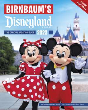 Birnbaum's 2023 Disneyland: The Official Vacation Guide de Birnbaum Guides