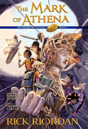 The Heroes of Olympus, Book Three: The Mark of Athena: The Graphic Novel de Rick Riordan