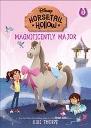 Magnificently Major: Princess Cinderellas Horse (Disneys Horsetail Hollow, Book 5) de Kiki Thorpe