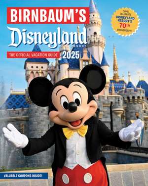 Birnbaum's 2025 Disneyland Resort: The Official Vacation Guide de Birnbaum Guides