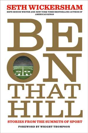 Be on That Hill de Seth Wickersham