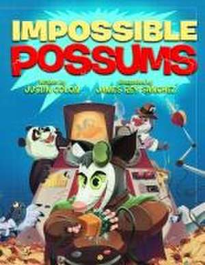 Impossible Possums de Justin Colón