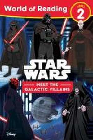 World of Reading: Star Wars: Meet the Galactic Villains de Lucasfilm Press