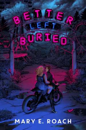 Better Left Buried de Mary E. Roach