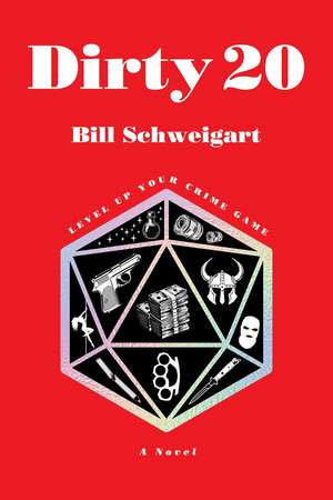 Dirty 20 de Bill Schweigart