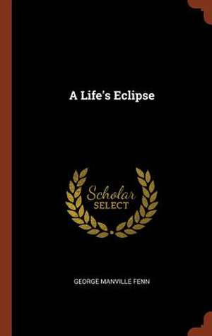 A Life's Eclipse de George Manville Fenn