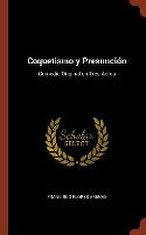 Coquetismo y Presunción: Comedia Original en Tres Actos de Francisco Flores Arenas