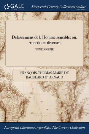 Delassemens de L, Homme Sensible de Francois Thomas Marie De Bacular Arnaud